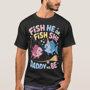 C:\Users\Administrator\Downloads\FISH 7\Daddy To B T-Shirt