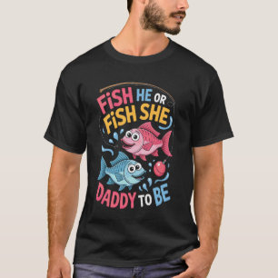 C:\Users\Administrator\Downloads\FISH 7\Daddy To B T-Shirt