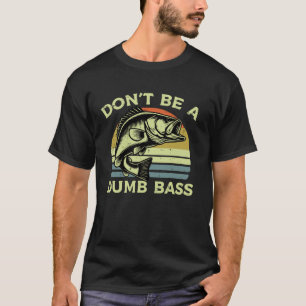 C:\Users\Administrator\Downloads\FISH 7\Dont Be A  T-Shirt