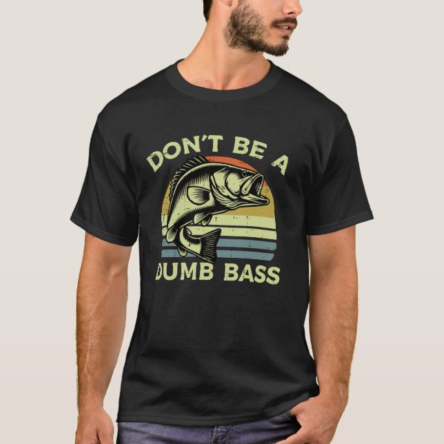 C:\Users\Administrator\Downloads\FISH 7\Dont Be A  T-Shirt (Front)