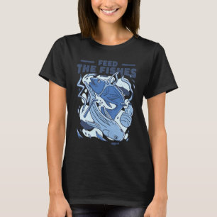 C:\Users\Administrator\Downloads\FISH 7\Feed The F T-Shirt