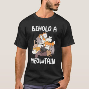 Ca Behold A Meowtain Cat Mountain T-Shirt