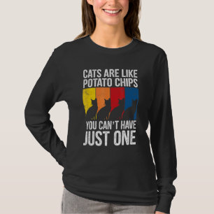 Ca Cats Are Like Potato Chips Cat T-Shirt
