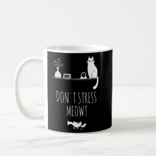 Ca Don't Stress Meowt Kitty Cat Coffee Mug