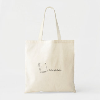 Ça fera l’affaire. tote bag