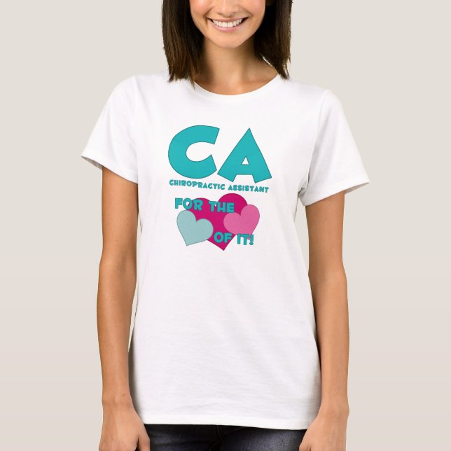 CA For The Love of It T-Shirt (Front)