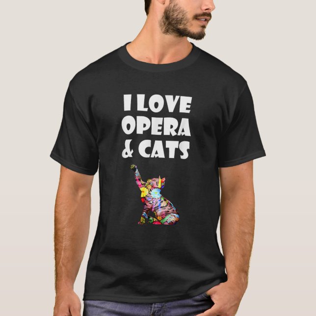 Ca I Love Opera Cats Furry Feline Kitten Gift  T-Shirt (Front)