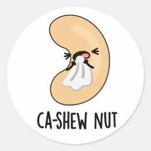 Ca-shew Funny Sneezing Cashew Nut Pun  Classic Round Sticker