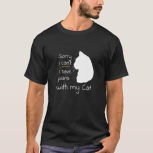 Ca Sorry I Can't I Have Plans With My Cat T-Shirt