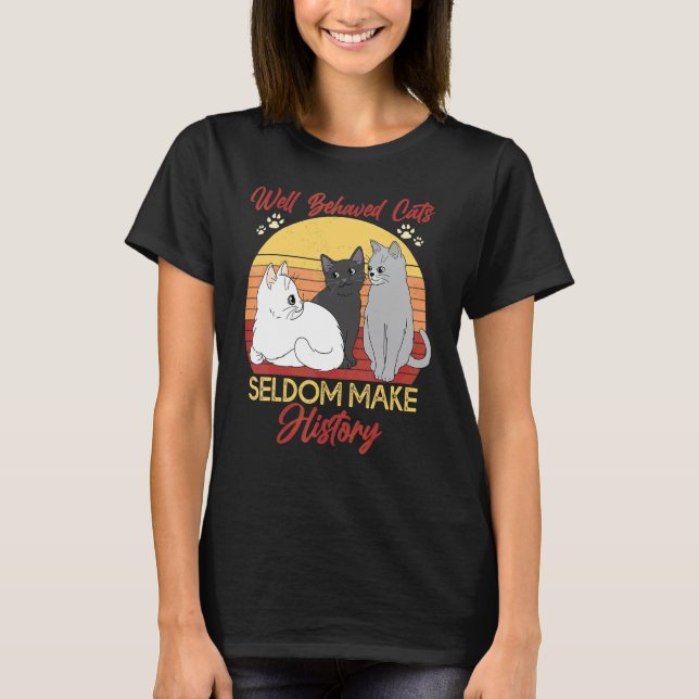 Ca  Well Behaved Cats  Cute Cat T-Shirt (Front)