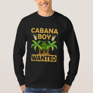 Cabana Boy Quote I Party Summer Beach Pool T-Shirt