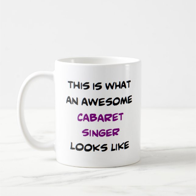 cabaret singer, awesome coffee mug (Left)