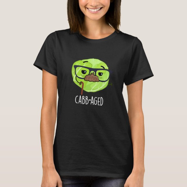 Cabb-aged Funny Old Veggie Cabbage Pun Dark BG T-Shirt (Front)