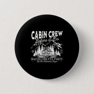 Cabin Crew Before I Do Camp Bach Bachelorette Part 6 Cm Round Badge