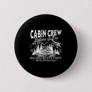 Cabin Crew Before I Do Camp Bach Bachelorette Part 6 Cm Round Badge