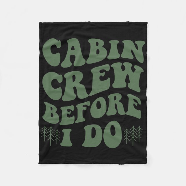 Cabin Crew Before I Do Mountain Bride Camping And  Fleece Blanket (Front)