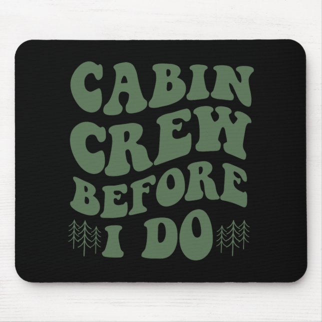 Cabin Crew Before I Do Mountain Bride Camping And  Mouse Mat (Front)