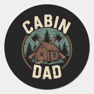 Cabin Dad Father's Day Outdoors Camping Cabin Camp Classic Round Sticker