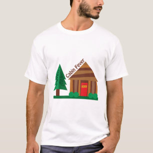 Cabin Fever T-Shirt