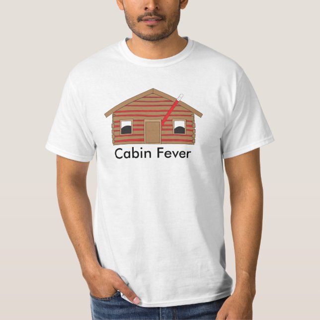 Cabin Fever T-Shirt (Front)