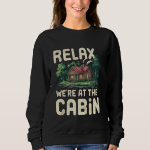 Cabin Owner Camping Glamping Outdoor Vacation Moun Sweatshirt