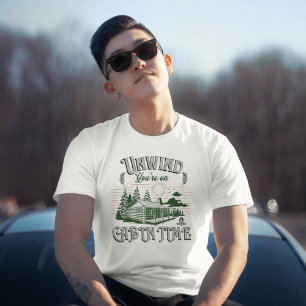 Cabin Time Unwind Cabin Life Cabin Trip T-Shirt