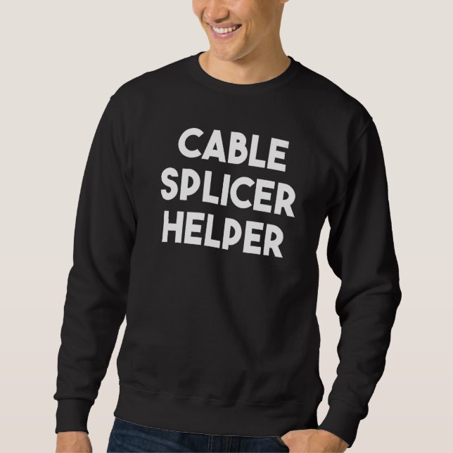 Cable Splicer Helper Sweatshirt (Front)