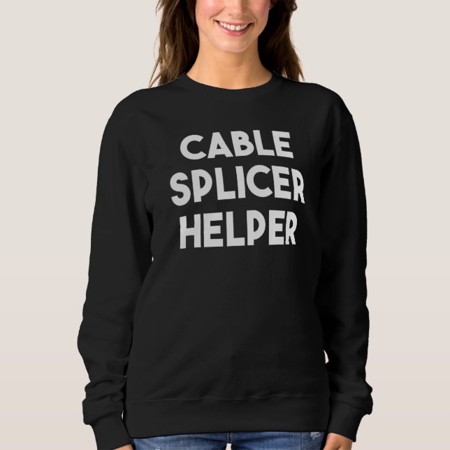 Cable Splicer Helper Sweatshirt (Front)