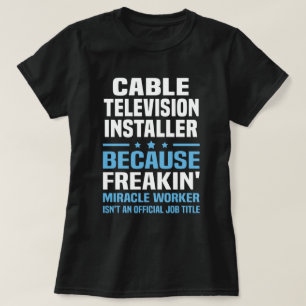 Cable Television Installer T-Shirt
