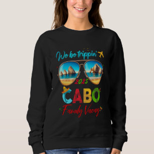 Cabo Mexico Los Cabos San Lucas Vacation Group Out Sweatshirt