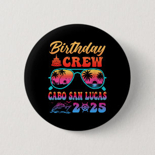 Cabo San Lucas Birthday Crew Vacation Cruise 2025 6 Cm Round Badge