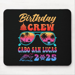 Cabo San Lucas Birthday Crew Vacation Cruise 2025  Mouse Mat