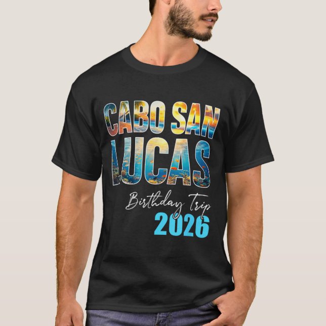 Cabo San Lucas Birthday Trip 2026 Vacation Party C T-Shirt (Front)