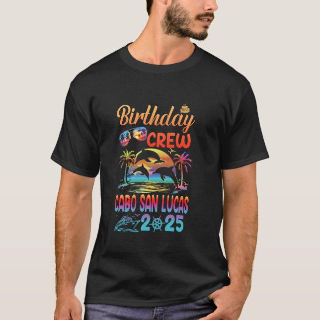 Cabo San Lucas Birthday Trip Vacation 2025 Matchin T-Shirt (Front)