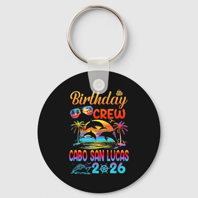 Cabo San Lucas Birthday Trip Vacation 2026 Matchin Key Ring (Front)