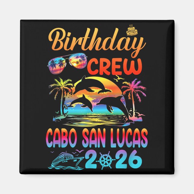 Cabo San Lucas Birthday Trip Vacation 2026 Matchin Magnet (Front)