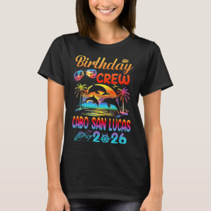 Cabo San Lucas Birthday Trip Vacation 2026 Matchin T-Shirt