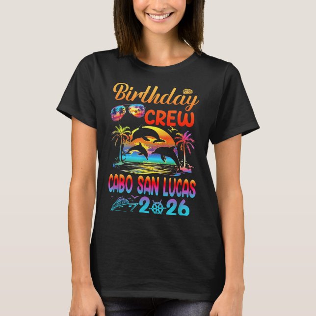 Cabo San Lucas Birthday Trip Vacation 2026 Matchin T-Shirt (Front)
