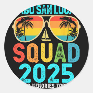 Cabo San Lucas Squad 2025 Vacation Friends Family Classic Round Sticker