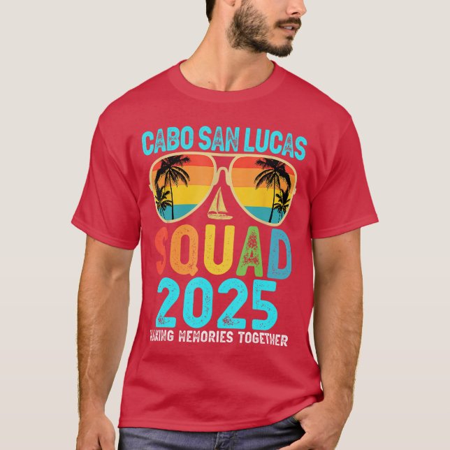 Cabo San Lucas Squad 2025 Vacation Friends Family  T-Shirt (Front)