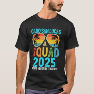 Cabo San Lucas Squad 2025 Vacation Friends Family T-Shirt