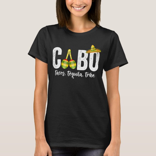 Cabo San Lucas Tacos Tequila Tribe 2021 Matchig Gr T-Shirt (Front)