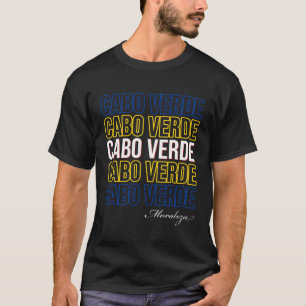 Cabo Verde Flag Morabeza is Cape Verdean Kriol T-Shirt