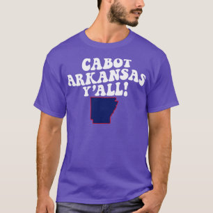 Cabot Arkansas AR Flag Cute Southern Saying TShir T-Shirt