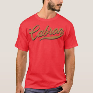 CABRON, stylish, cool and funny Spanish language T-Shirt