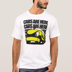 Cabs Are Here T-Shirt