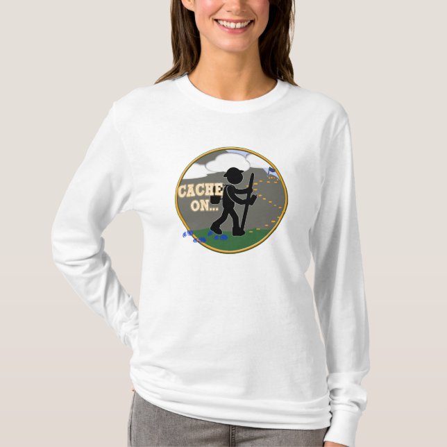 CACHE ON! GEOCACHING MOTTO T-Shirt (Front)
