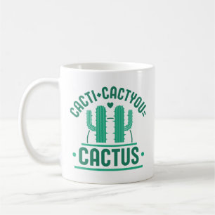 Cacti Cactyou Cactus Coffee Mug