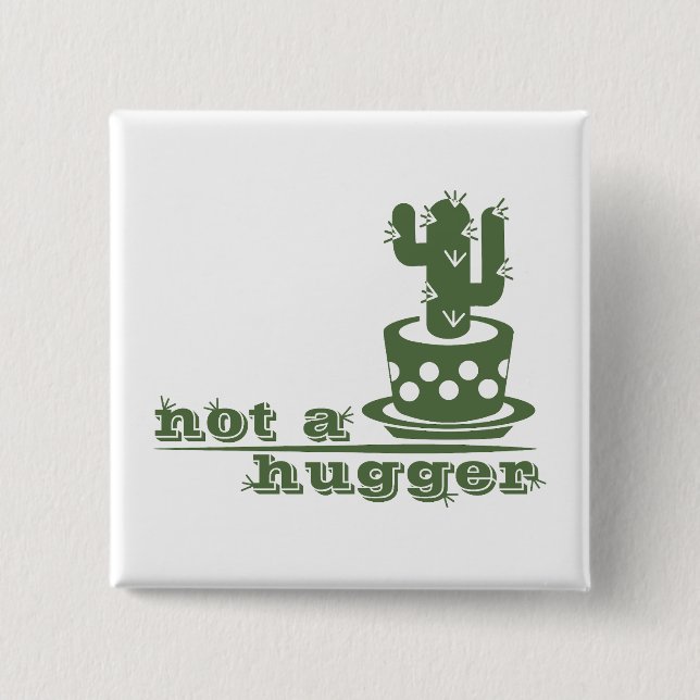 Cacti Not a hugger cactus funny saying 15 Cm Square Badge (Front)
