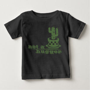 Cacti Not a hugger cactus funny saying Baby T-Shirt